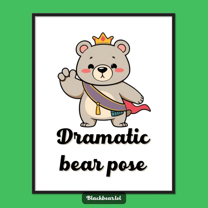Funny Bear Regal Sash Digital Art: Dramatic Pose, Instant Funny Gift