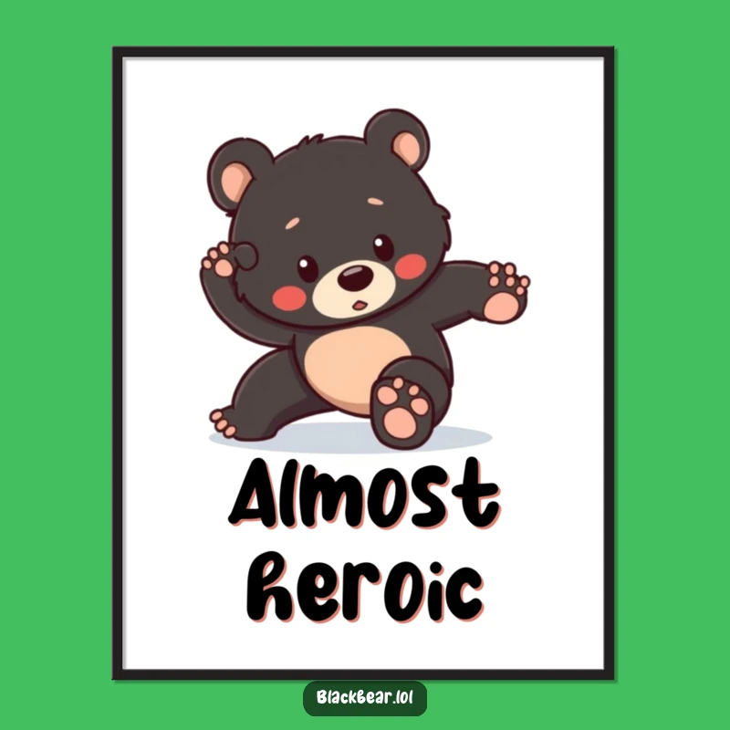 Funny Heroic Bear Cub Poster: Epic Pose Art, Perfect Humorous Wall Decor Gift