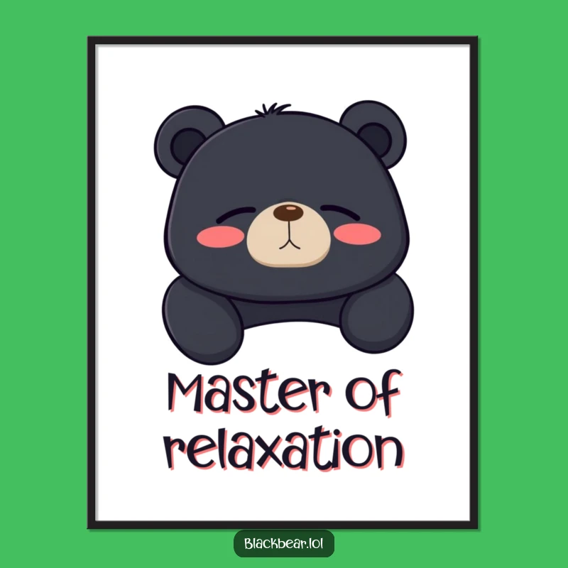 Funny Relaxing Bear Poster: Contented Sigh, Serene Wall Art Gift