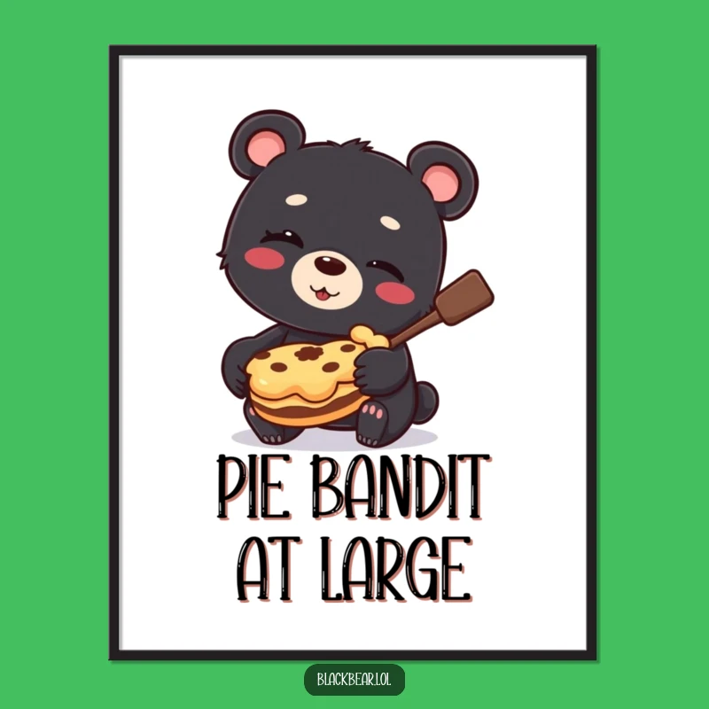 Funny Bear Cub Pie Thief Poster: Winking Art, Hilarious Dessert Decor