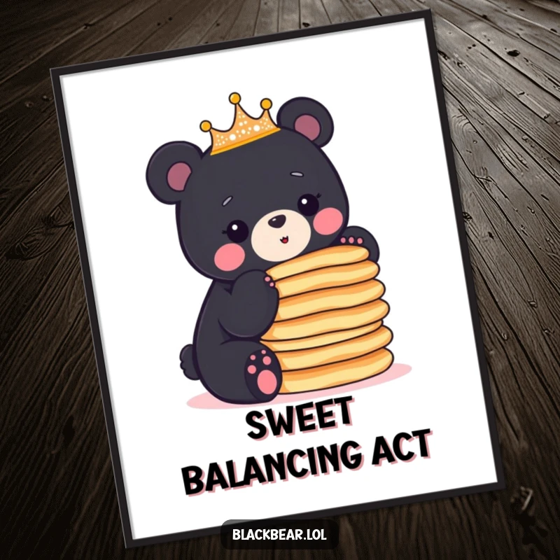 Funny black bear cub wearing a crown balances a stack of pancakes, creating a whimsical and funny poster.