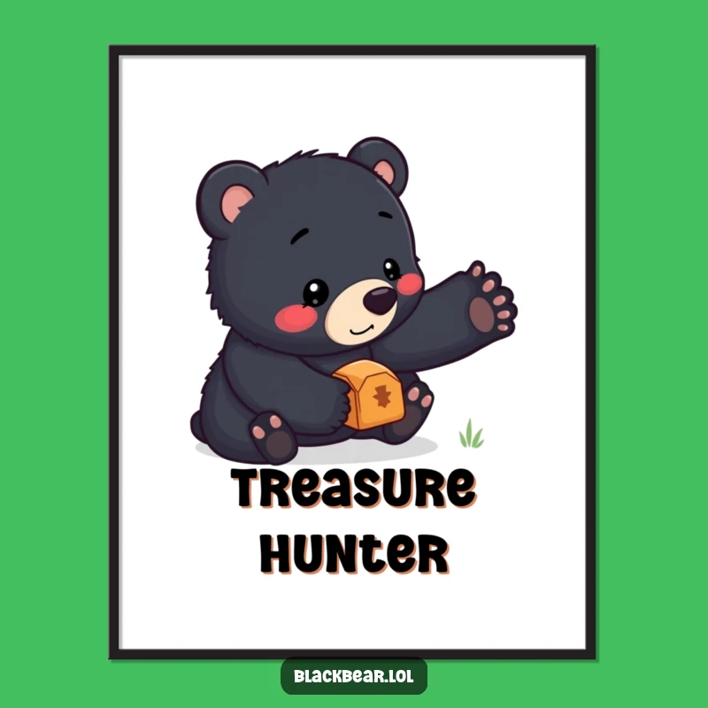 Funny Bear Cub Treasure Poster: Adorable Animal Art, Perfect Humorous Wall Decor Gift