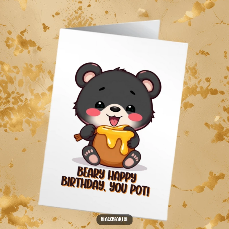 Funny free printable birthday card featuring a determined black bear cub struggling to fit into a comically small honey pot.