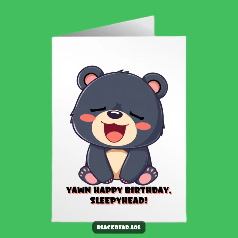 Free Printable Birthday Card: Sleepy Bear Cub Yawn, Funny Downloadable Surprise