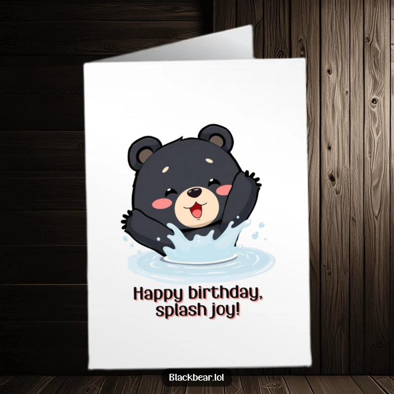 Funny Free Printable Birthday Card: A black bear joyfully splashes around in a small puddle with excitement.