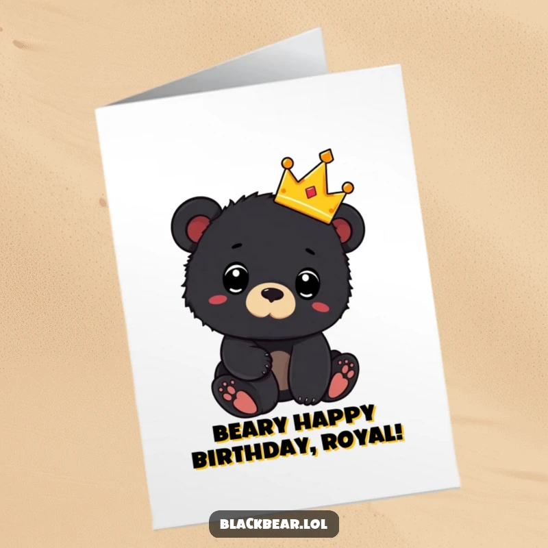 Funny Free Printable Birthday Card: A black bear cub wearing a tiny crown looks surprised, fit for a birthday king or queen.