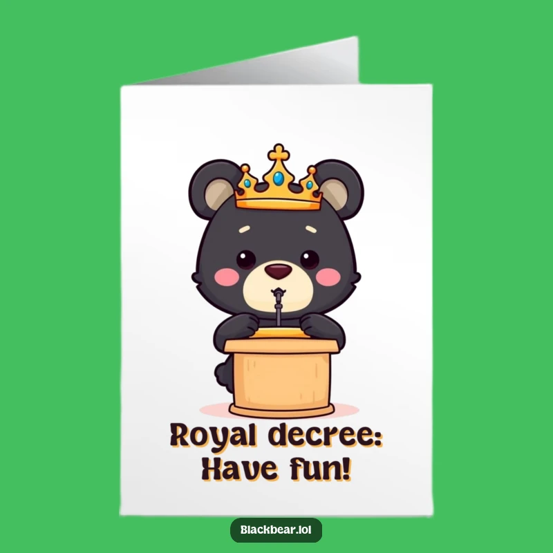Funny Free Printable Birthday Card: Royal Bear Cub Speech - Downloadable Gift