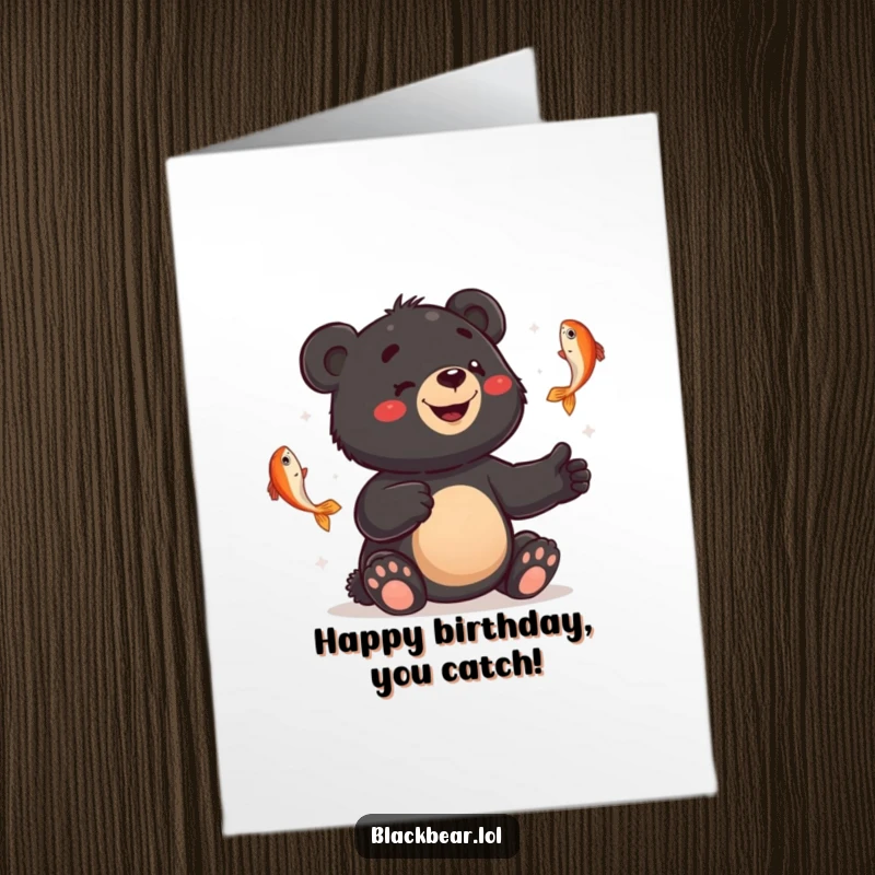 Funny Free Printable Birthday Card: Smiling black bear cub bewildered while juggling fish, perfect for a funny celebration.