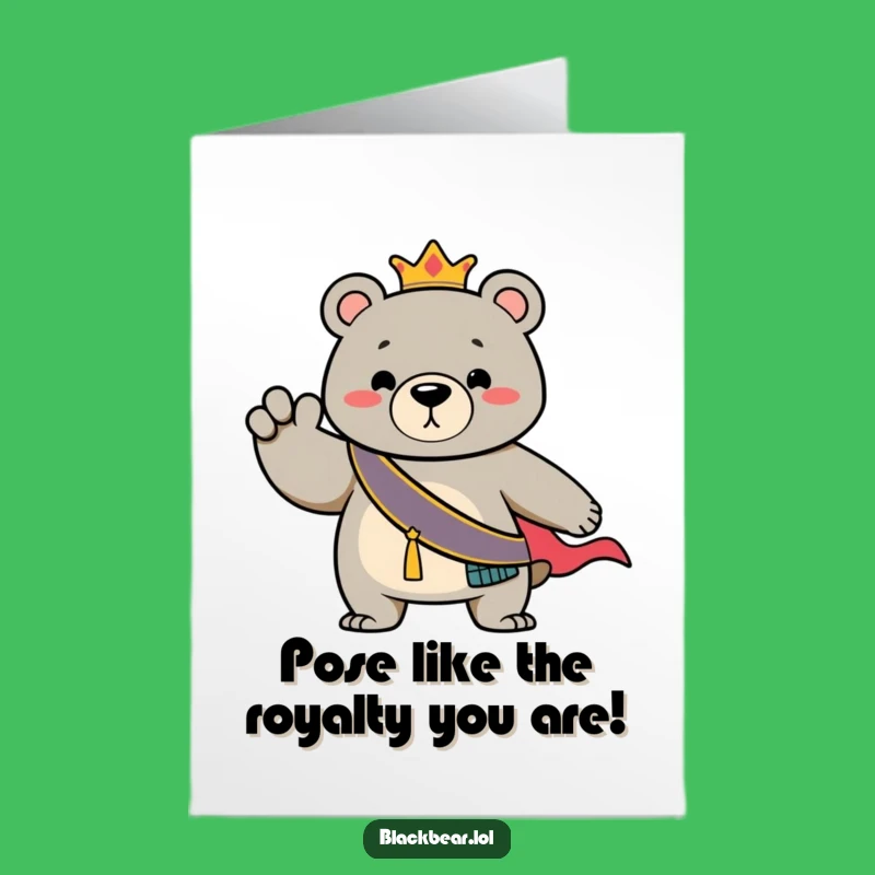 Free Printable Birthday Card: Funny Regal Bear for a Dramatic Downloadable Gift