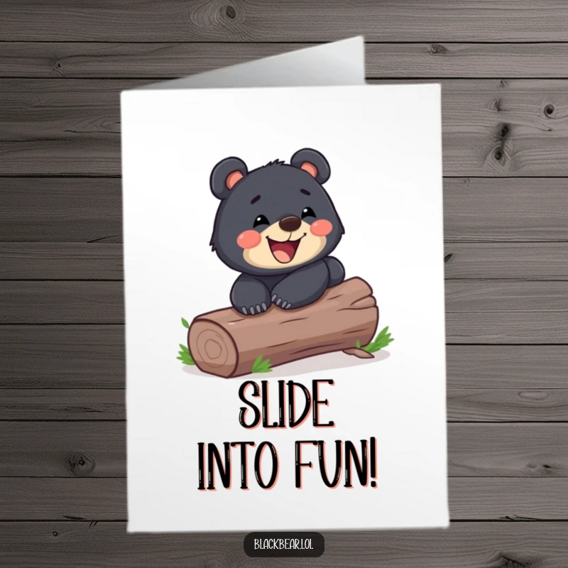 Funny Free Printable Birthday Card: A playful black bear cub sliding down a log with a huge, infectious grin.