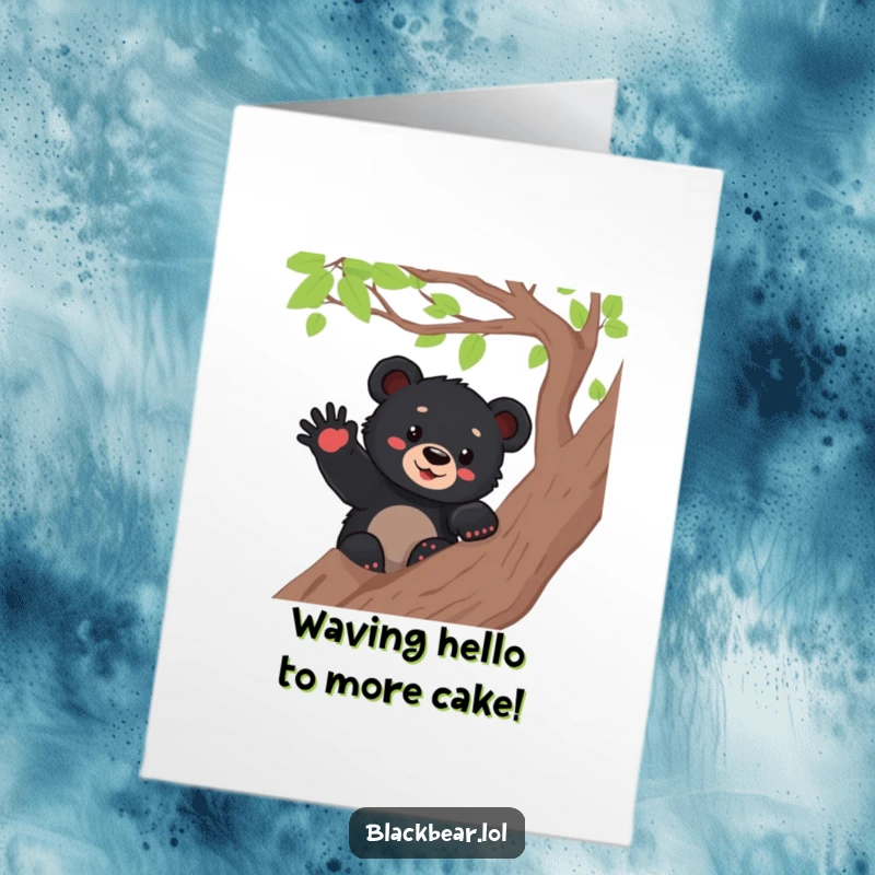 Funny Free Printable Birthday Card: Black bear cub enthusiastically waves a paw from a high tree branch.