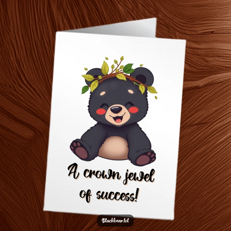 Funny Free Printable Congrats Card: Giggling black bear cub dons a crown made of leaves and twigs.