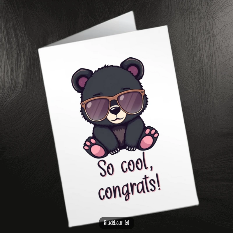 Funny Free Printable congratulations card: a black bear cub looking effortlessly cool and stylish in oversized sunglasses.