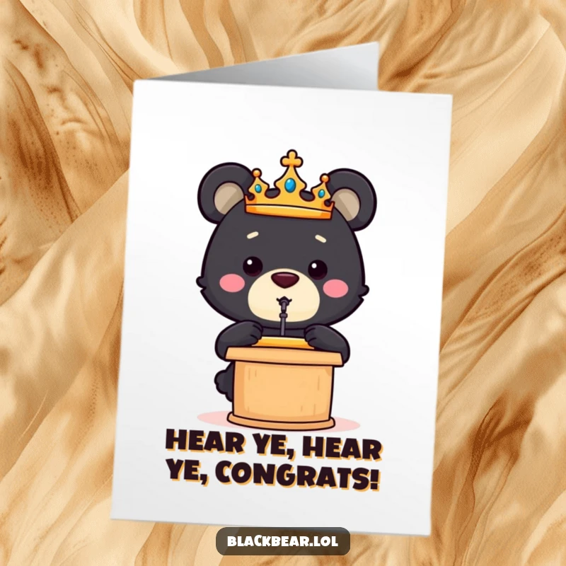 Funny Free Printable Congratulations Card: Black bear cub wearing a majestic crown delivers a speech from a small podium.
