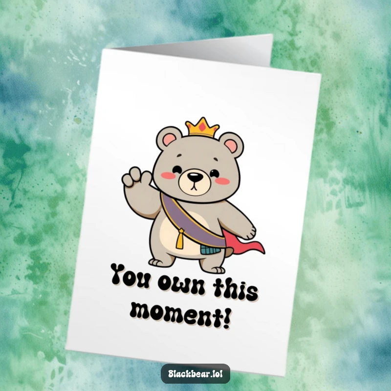 Funny Free Printable Congratulations Card: A bear in a regal sash strikes a dramatic pose, embodying success.