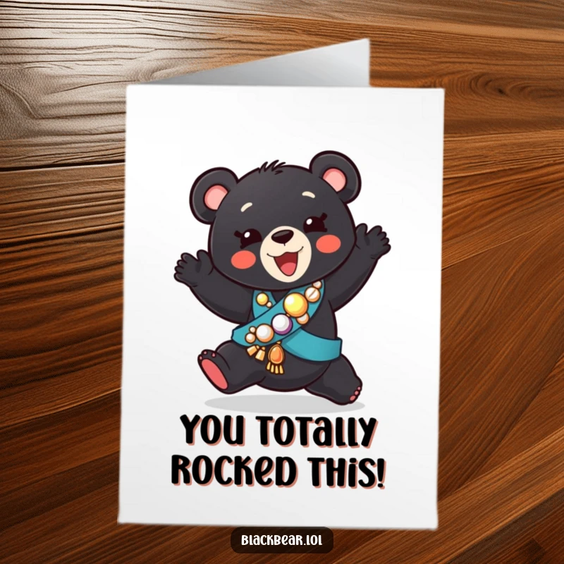 Funny Free Printable Congrats Card: Playful bear cub wearing a jeweled sash, performing a silly celebratory dance.