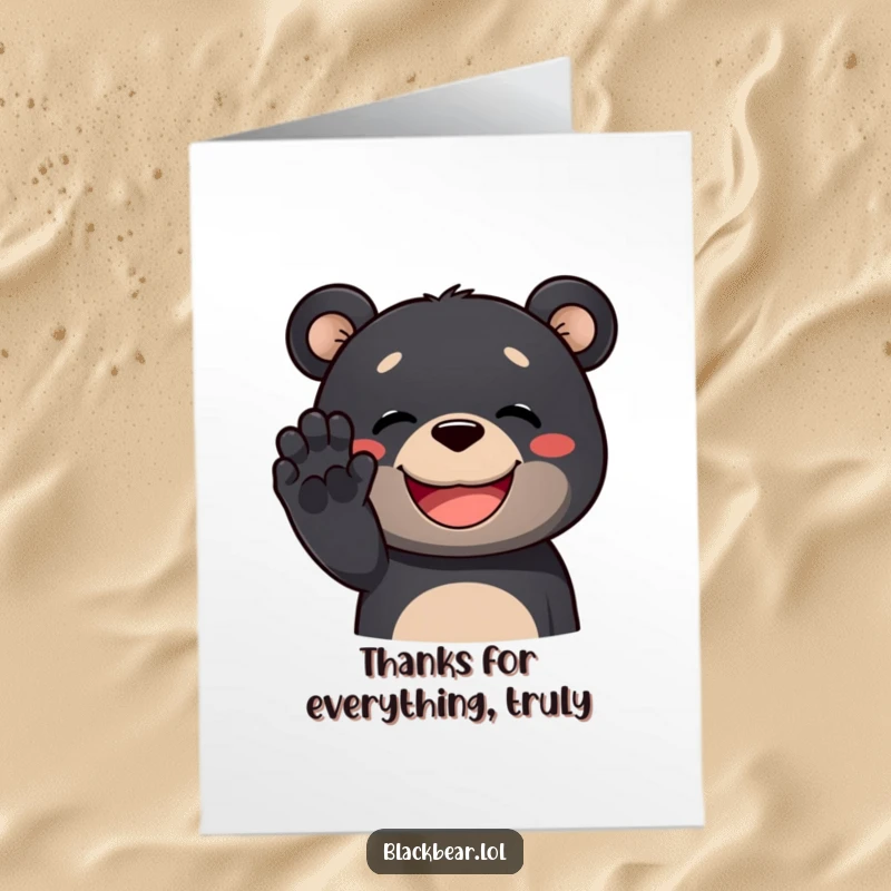 Funny free printable thank you card: a black bear with a massive grin enthusiastically waves a paw in thanks.