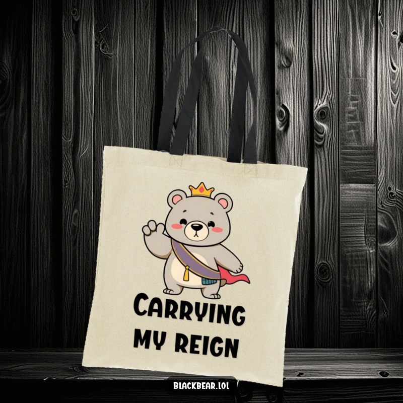 Funny Tote Bag: Bear adorned with a regal sash, striking a powerful, dramatic pose for maximum impact.